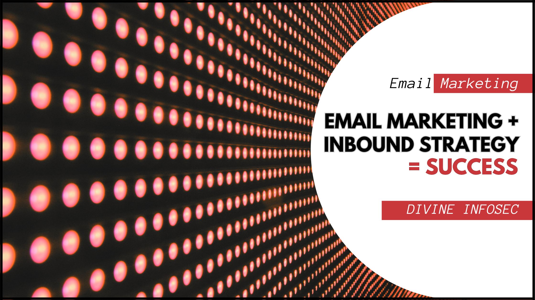 HOW CAN EMAIL MARKETING FUEL YOUR OVERALL INBOUND STRATEGY?
